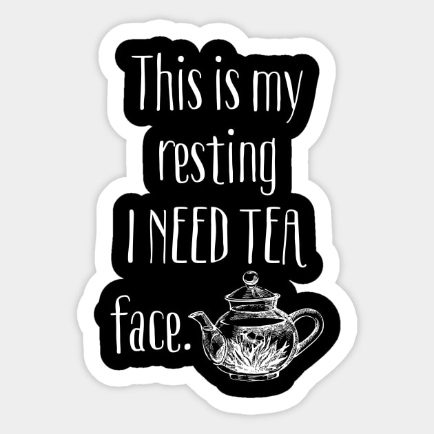 This Is My Resting I Need Tea Face Sticker by LittleBean